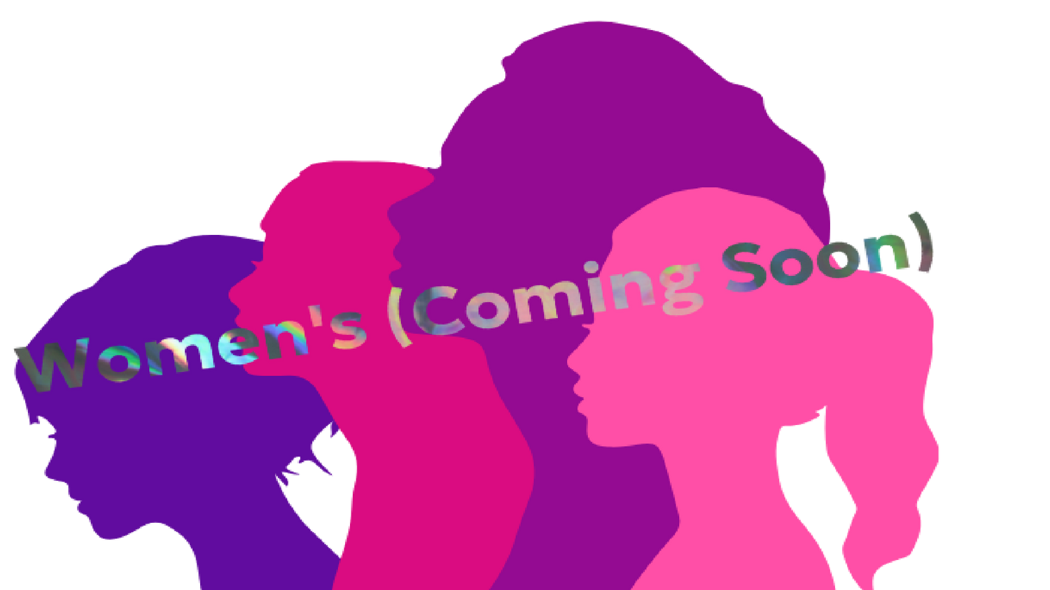 Women's (Coming Soon)
