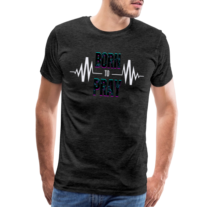Born to Pray (White) - charcoal grey