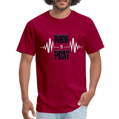 Born to Pray (White) - dark red