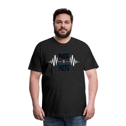 Born to Pray (White) - charcoal grey