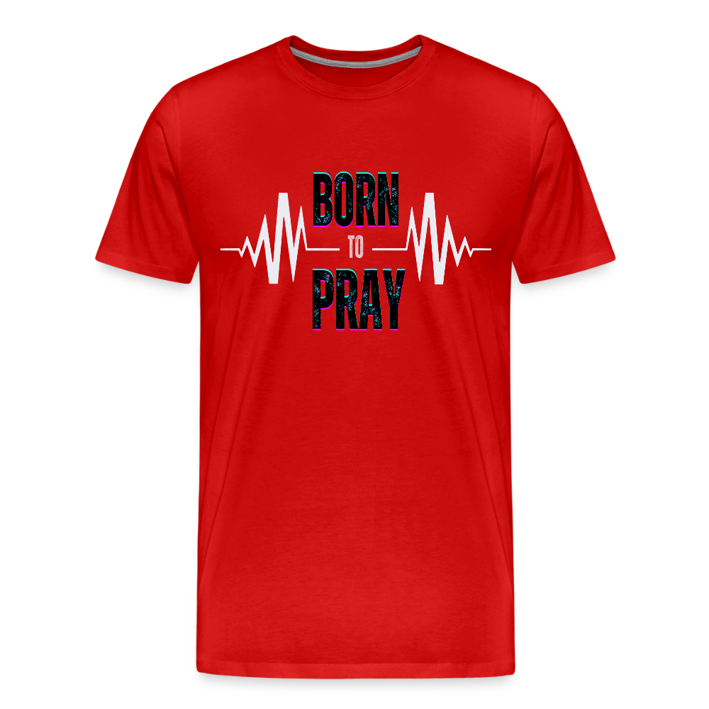 Born to Pray (White) - red