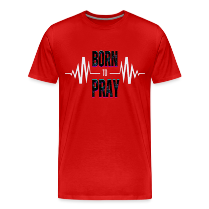 Born to Pray (White) - red