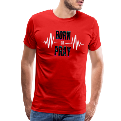 Born to Pray (White) - red